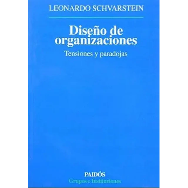 Diseño de organizaciones: tensiones y paradojas