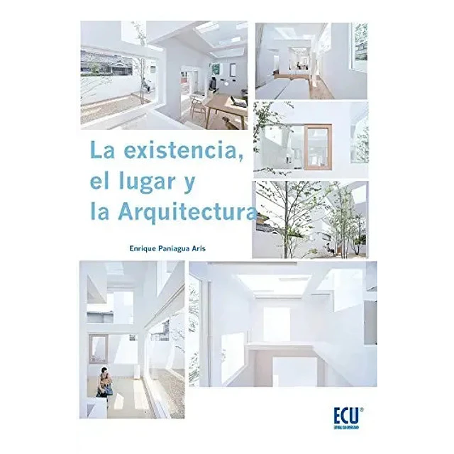La Existencia, el Lugar y la Arquitectura