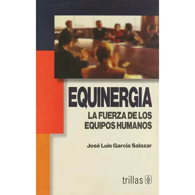 Equinergia La fuerza de los equipos humanos