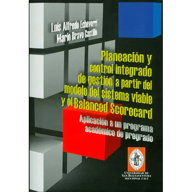 Planeación y control integrado de gestión a partir del modelo de sistema viable y el Balance Scoreca