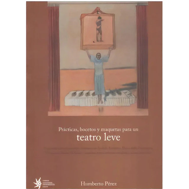 Prácticas, bocetos y maquetas para un Teatro Leve