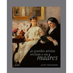 40 grandes artistas retratan a sus madres