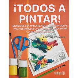 ¡TODOS A PINTAR!. EJERCICIOS CON MANCHAS Y PINTURA DIGITAL PARA DESARROLLAR LA COORDINACION VISOMOT