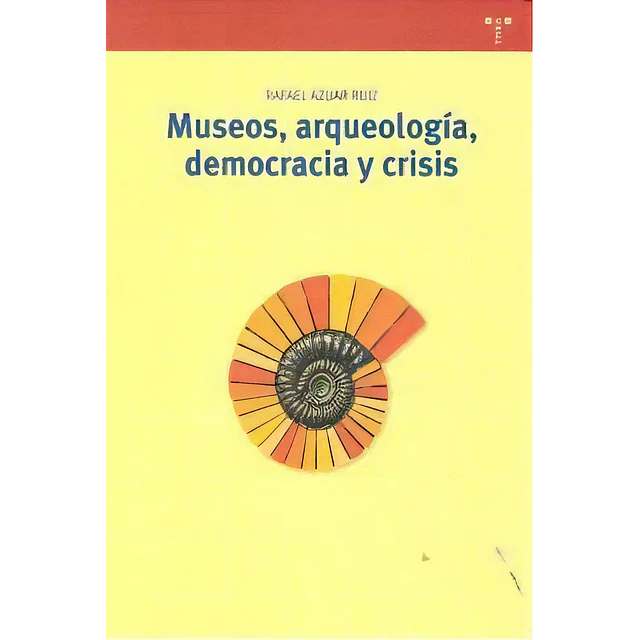 Museos, arqueología, democracia y crisis