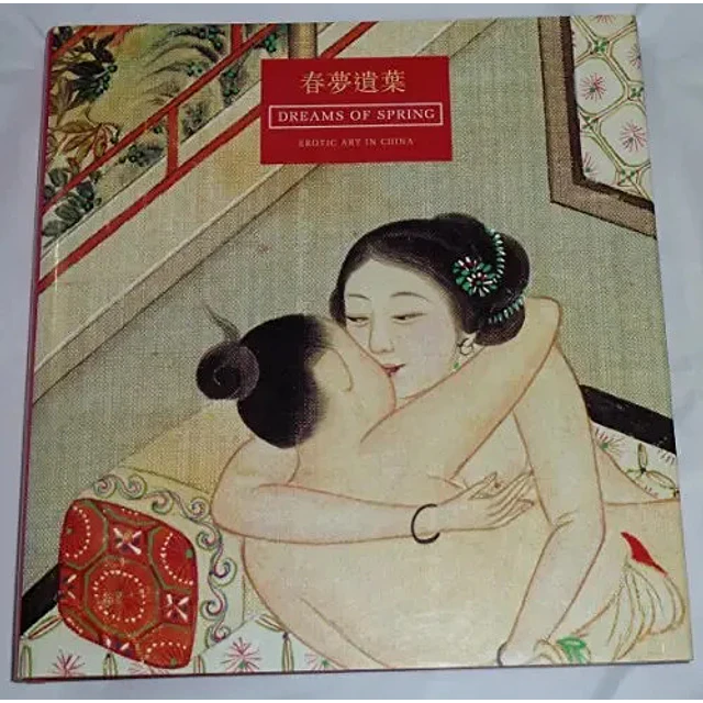 Dreams Of Spring - Erotic Art In China