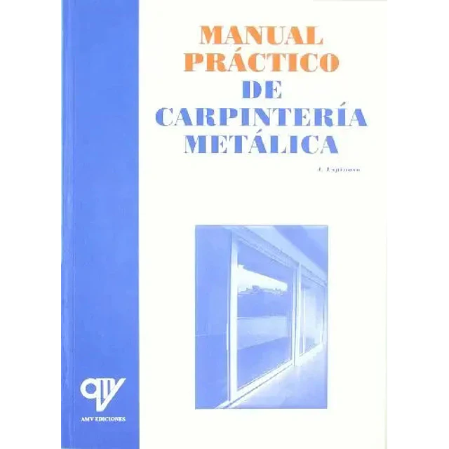 Manual práctico de carpintería metálica