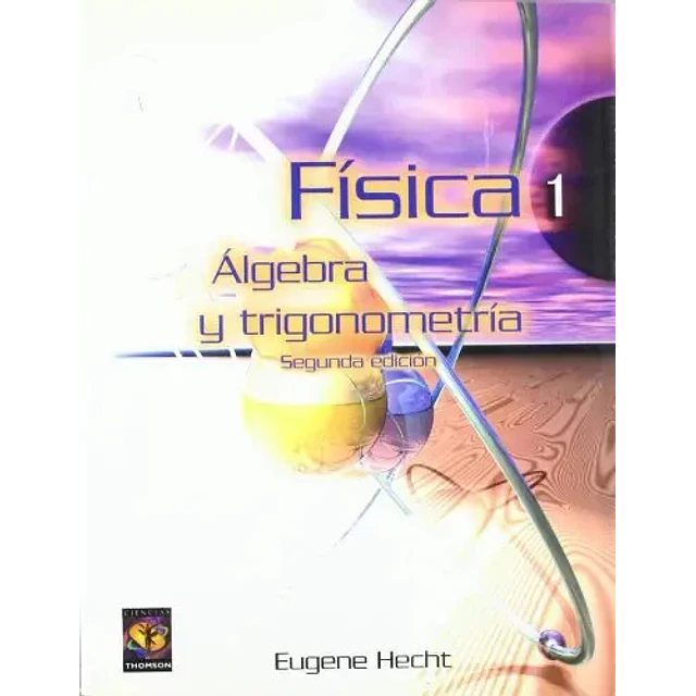 Fisica tomo 1. Algebra y trigonometria