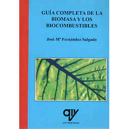 Guía completa de la biomasa y los biocombustibles