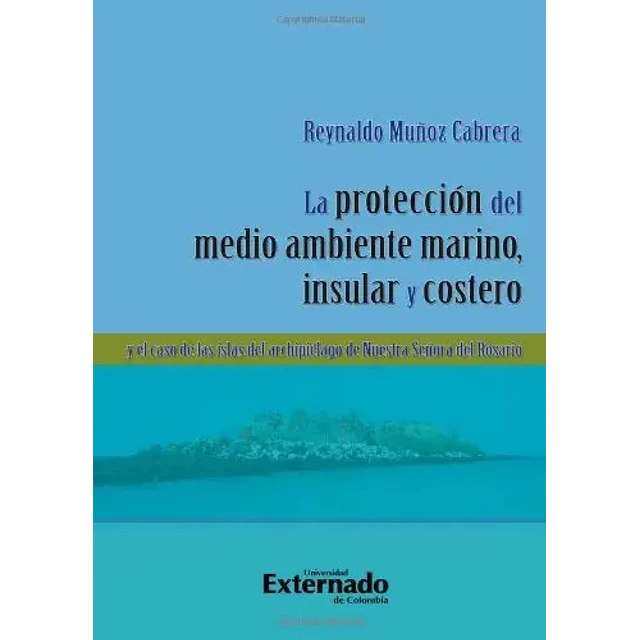 La protección del medio ambiente marino, insular y costero