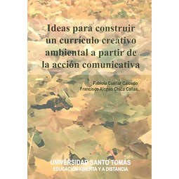 Ideas para construir un currículo creativo ambiental a partir de la acción comunicativa