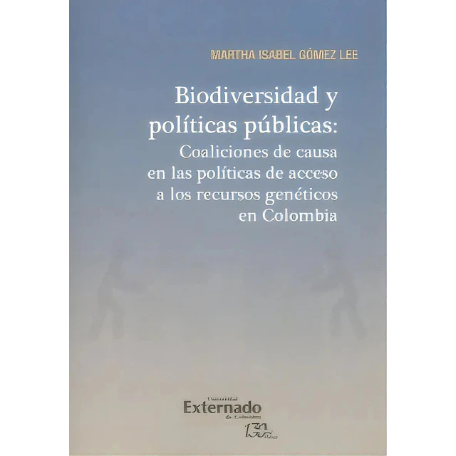 Biodiversidad y Políticas Públicas: Coaliciones de causa en las políticas de acceso a los recursos g