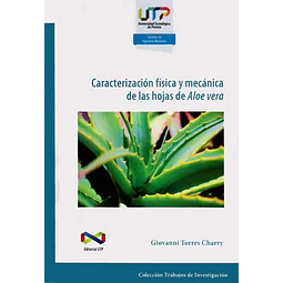 Caracterización física y mecánica de las hojas de Aloe Vera