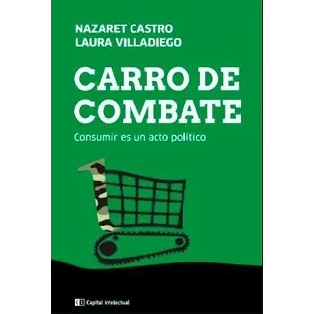 Carro de combate. Consumir es un acto político