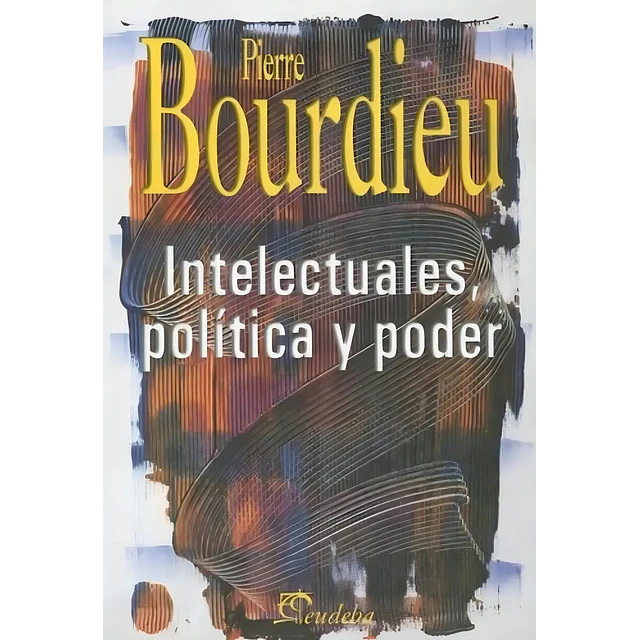 Intelectuales, Política y Poder