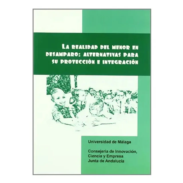 La realidad del menor en desamparo: Alternativas para protección e integración