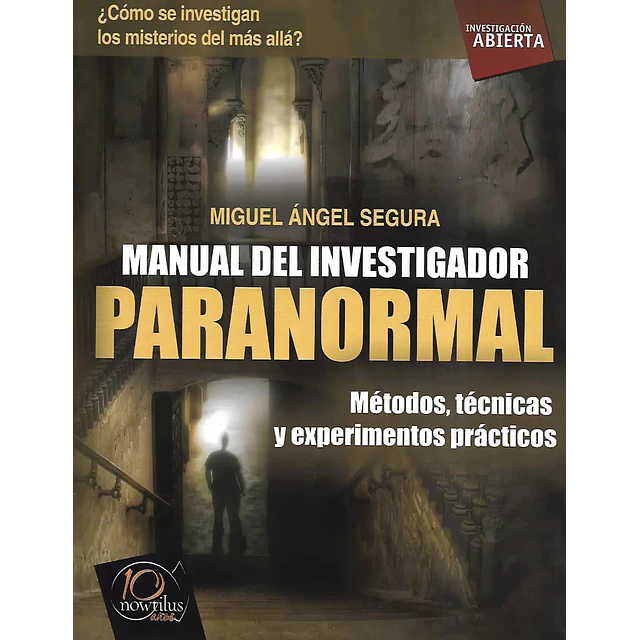 Manual del investigador paranormal. Métodos, técnicas y experimentos prácticos.