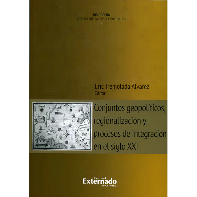 Conjuntos Geopolíticos Regionalización y Procesos de Integración en el Siglo XXI