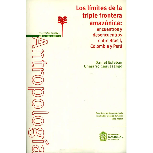 Los límites de la triple frontera amazónica: encuentros y desencuentros entre Brasil, Colombia y Per