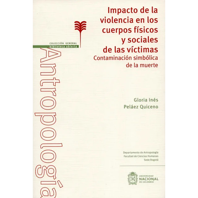 Impacto de la Violencia en los Cuerpos Físicos y Sociales de la Víctimas