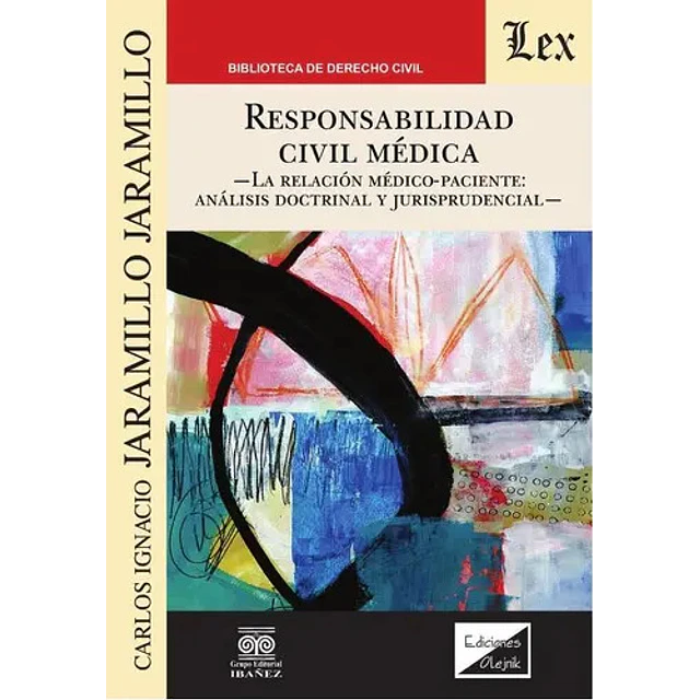 Responsabilidad civil médica. La realción médico paciente: análisis doctrinal y jurisprudencial