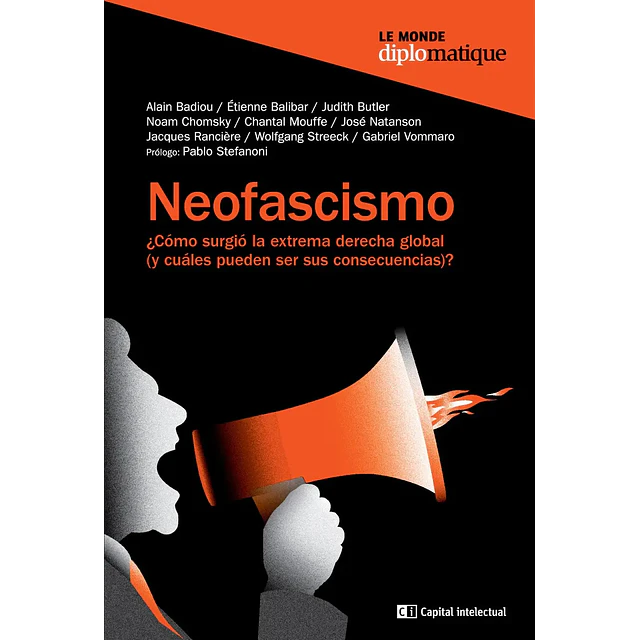 Neofascismo. como surgío la extrema derecha global y cuales pueden ser sus consecuencias