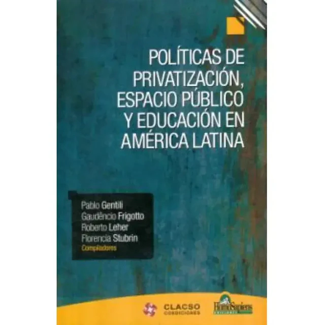 Politicas de privatizacion, espacio publico y educacion en America Latina