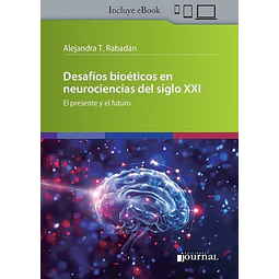 Desafíos bioéticos en neurociencias del siglo XXI