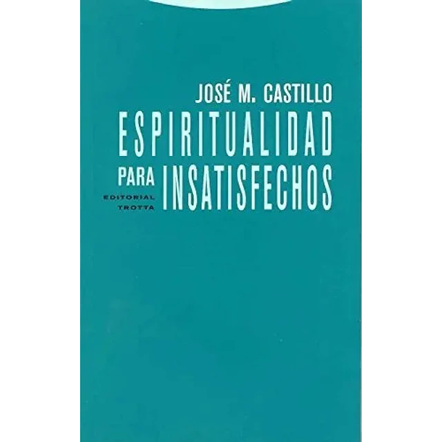 Espiritualidad para insatisfechos