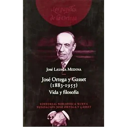 Jose Ortega y Gasset (1883-1955) Vida y Filosofia