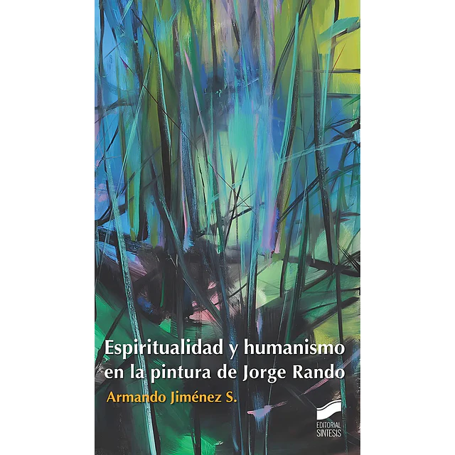 Espiritualidad y Humanismo en la Pintura de Jorge Rando