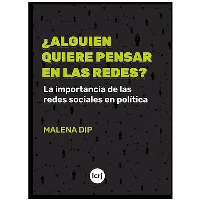 ¿Alguién quiere pensar en las redes. La importancia de las redes sociales en política