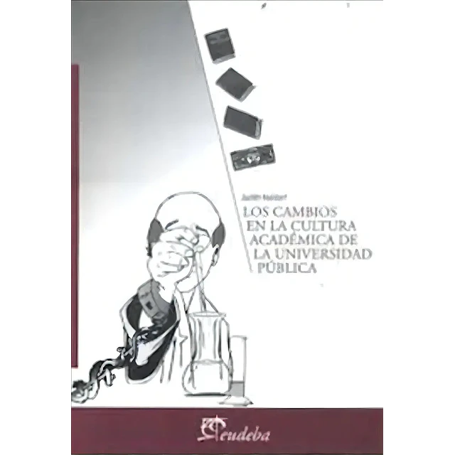 Los Cambios en la cultura academica de la universidad publica