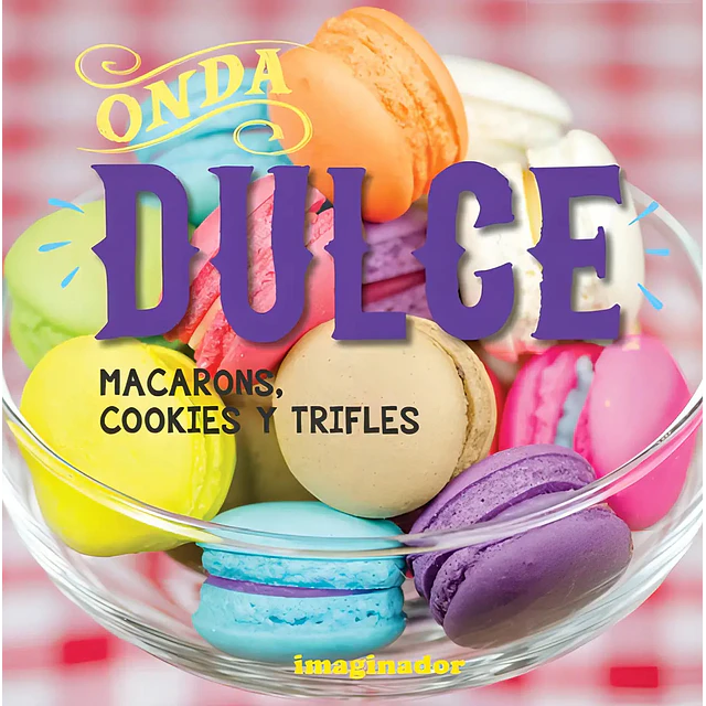 Onda Dulce Macarons Cookies Y Trifles