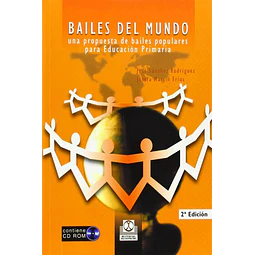 Bailes del mundo.. Una propuesta de bailes populares para Educacion Primaria, Contiene CD ROM