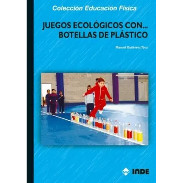 Juegos Ecológicos con... Botellas de Plástico