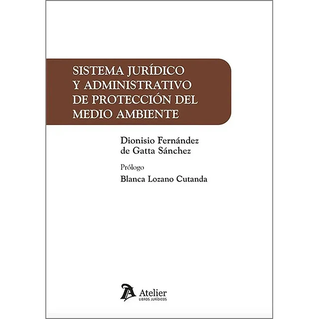 Sistema jurídico y administrativo de protección del Medio Ambiente