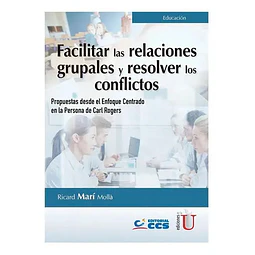 Facilitar las Relaciones Grupales y Resolver los Conflictos