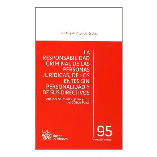 La responsabilidad criminal de las personas jurídicas, de los entes sin personalidad de sus directiv