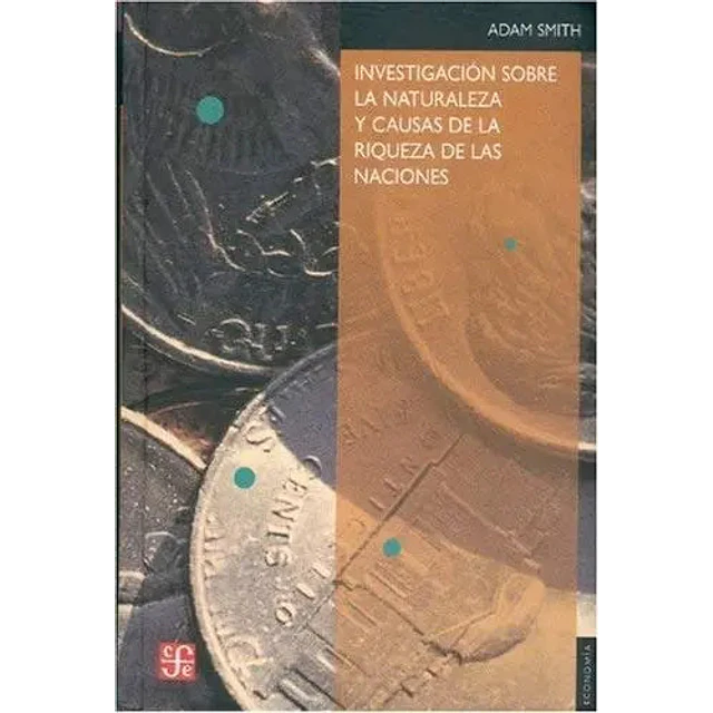 Investigación sobre la naturaleza y causas de la riqueza de las naciones