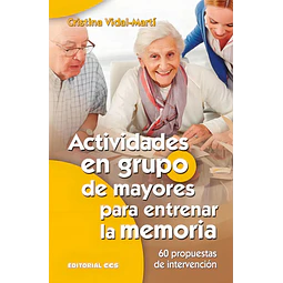 Actividades en grupo de mayores para entrenar la memoria: 60 propuestas de intervención