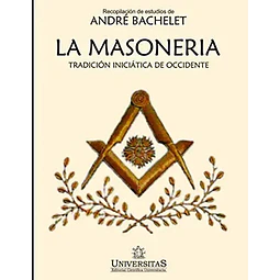 La Masonería. Tradición iniciática de Occidente