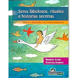Seres fabulosos, rituales e historias secretas