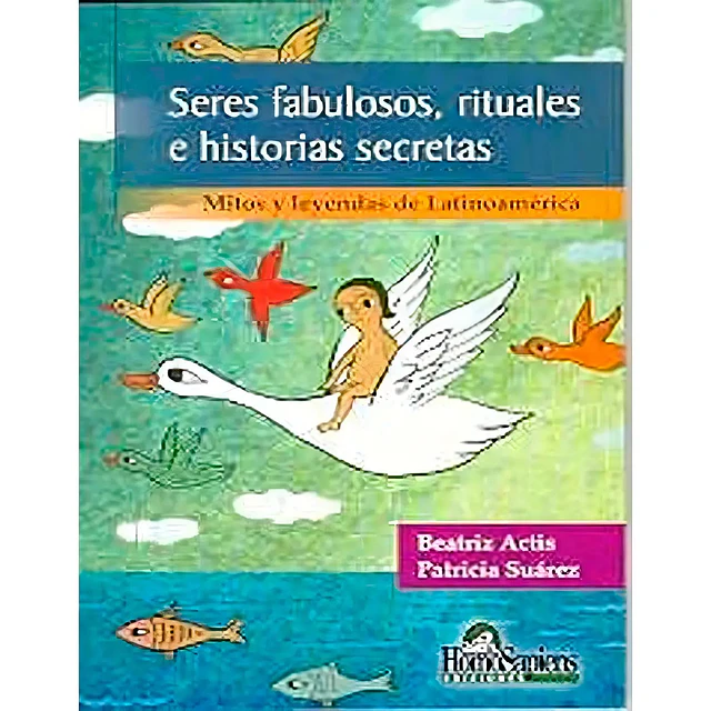 Seres fabulosos, rituales e historias secretas