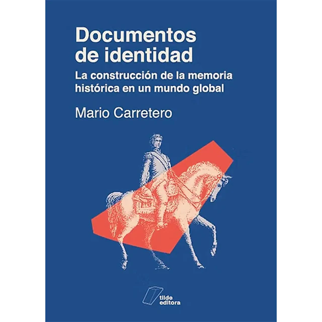 Documentos de identidad. La construcción de la memoria histórica en un mundo global