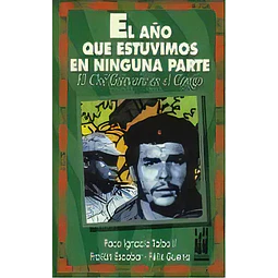 El año que estuvimos en ninguna parte : el Che Guevara en el Congo
