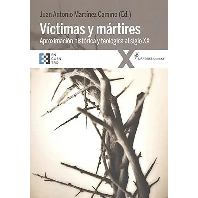 Víctimas y mártires. Aproximación histórica y teológica al Siglo XX