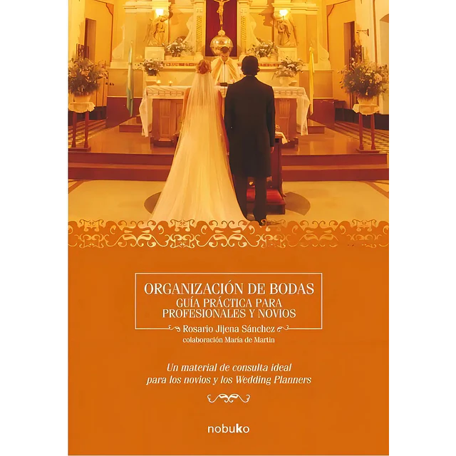Organización de bodas, guía práctica para profesionales y novios