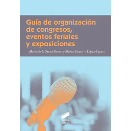 Guía de organización de congresos, eventos feriales y exposiciones