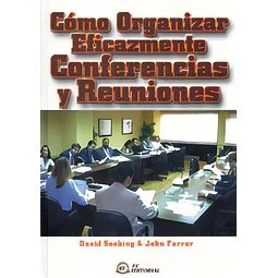 Como Organizar Eficazmente Conferencias y Reuniones