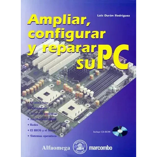 Ampliar, configurar y reparar su PC. Incluye CD